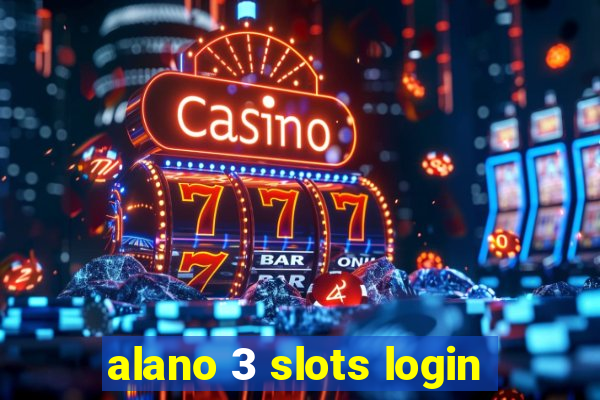 alano 3 slots login